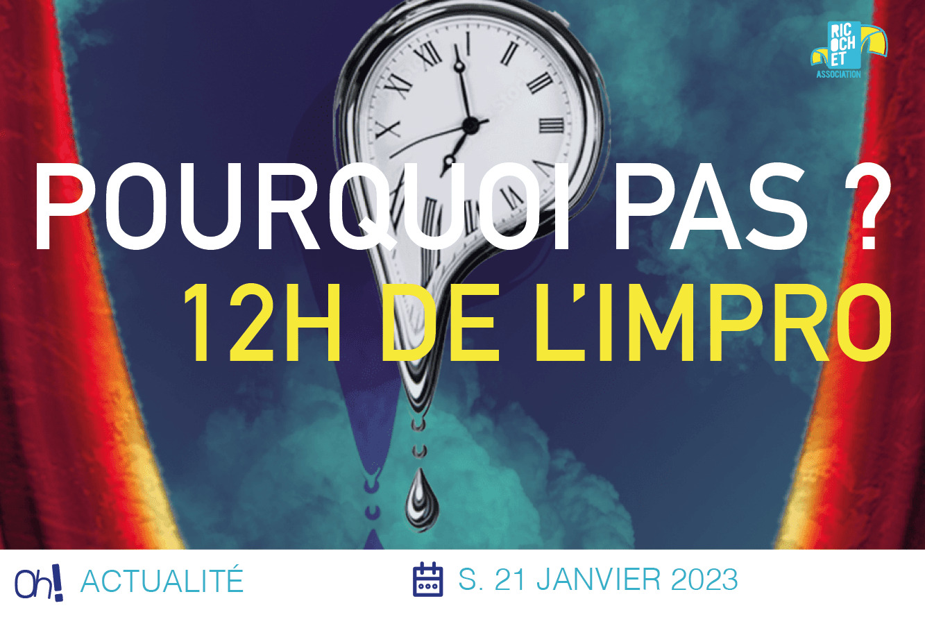 Lire la suite à propos de l’article 12h de l’impro